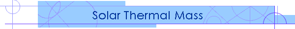 Solar Thermal Mass